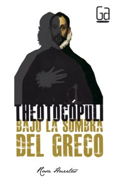 theotocopuli: bajo la sombra del greco-9788467569438