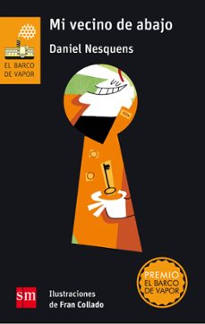 mi vecino de abajo ( premio barco de vapor 2011)-9788467585438