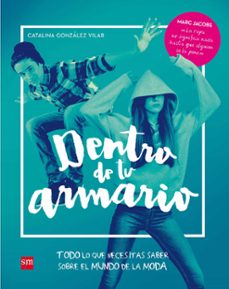dentro de tu armario: todo lo que necesitas saber sobre moda-catalina gonzalez vilar-9788467597738