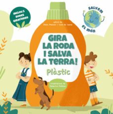 gira la roda i salva la terra! plastic (salvem el mon)-paolo mancini-luca de leone-9788468272238