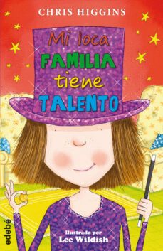 mi loca familia 4 :mi loca familia tiene talento-chris higgins-9788468316338