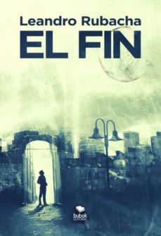 el fin (ebook)-leandro rubacha-9788468639338