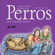 perros ¡nos vuelven locos!-helen exley-9788468704838