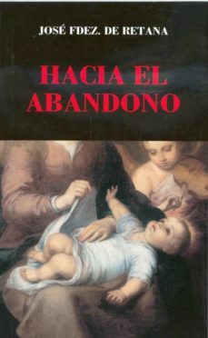 hacia el abandono apuntes espirituales 5-jose fernandez de retana-9788470682438