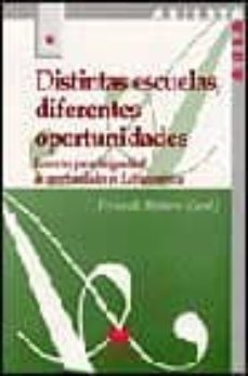 distintas escuelas, diferentes oportunidades: los retos para la i gualdad de oportunidades en latinoamerica-9788471337238