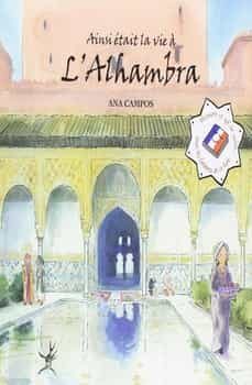 ainsi etait la vie a l'alhambra-ana campos-9788471691538