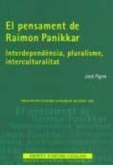 el pensament de raimon panikkar: independencia, pluralisme, inter culturalitat-9788472839038