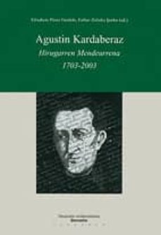 agustin kardaberaz: hirugarren mendeurrena 1703-2003-elizabete perez gaztelu-esther zulaika ijurjo-9788474859638