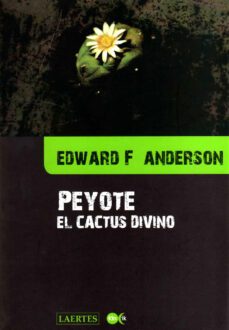 peyote. el cactus divino-edward f. anderson-9788475845838
