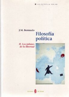 los jalones de la libertad: filosofia politica 2-jose manuel bermudo-9788476283738