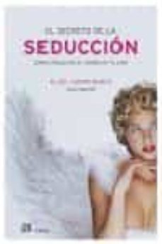 el secreto de la seduccion: como conquistar al hombre de tu vida-9788476697238