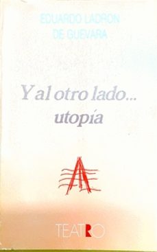 y al otro lado utopia-eduardo ladron de guevara-9788476711538