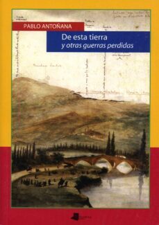 de esta tierra y otras guerras perdidas-9788476813638