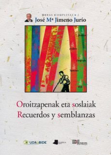 oroitzapenak eta soslaiak / recuerdos y semblanzas-jose maria jimeno jurio-9788476817438