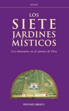 los siete jardines misticos: los itinerarios en el camino hacia d ios-9788477209638