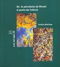 de la pincelada de monet al gesto de pollock: arte del siglo xxi-9788477218838