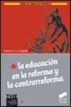 la educacion en la reforma y la contrarreforma-buenaventura delgado-9788477389538