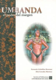 umbanda, el poder al margen: un estudio sobre religiosidad popula r y experiencia social-9788477869238