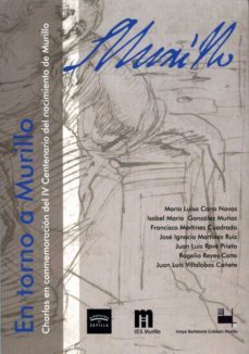 en torno a murillo charlas en conmemoracion del iv-maria luisa y otros cano navas-9788477984238