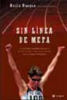 sin linea de meta: la valiente autobiografia de la primera atleta ciega que compitio en los juegos olimpicos-9788478710638