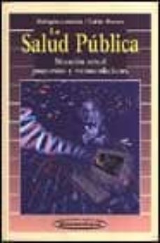 la salud publica: situacion actual, propuestas y recomendaciones-9788479037338