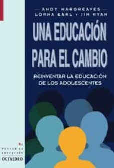 una educacion para el cambio: reinventar la educacion de los adol escentes (3ª ed.)-9788480633338