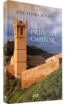 el principe cantor-jose pedro tosaus abadia-9788481698138
