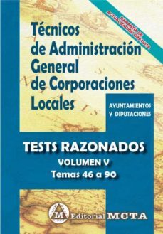 tecnicos de administracion general de corporaciones locales (volumen 5): tests razonados (temas 46 a 90) nueva edicion 2021-manuel segura ruiz-9788482195438