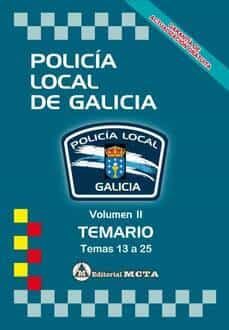 policia local de galicia volumen ii: temario (temas 13 a 25) nueva edicion mayo 2022 - programa oficial de ingreso escala     basica-9788482196138