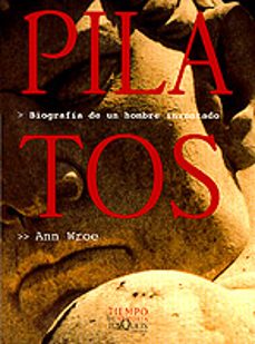 pilatos: biografia de un hombre inventado-ann wroe-9788483106938