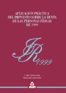 aplicacion practica del impuesto sobre la renta de las personas f isicas de 1999-9788483116838