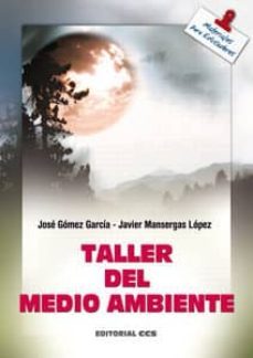 taller del medio ambiente-jose gomez garcia-javier mansergas lopez-9788483165638