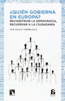 ¿quien gobierna en europa?-jose ignacio torreblanca-9788483199138