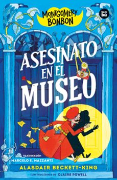 montgomery bonbon. asesinato en el museo-alasdair beckett king-9788483439838