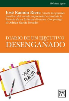 diario de un ejecutivo desengañado-jose ramon riera-9788483566138