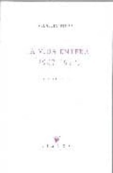la vida entera (1937-1977): antologia poetica-9788483745038