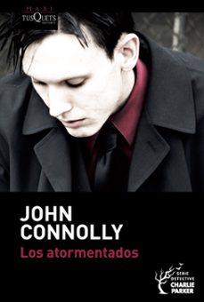 los atormentados (serie charlie parker 6)-john connolly-9788483835838