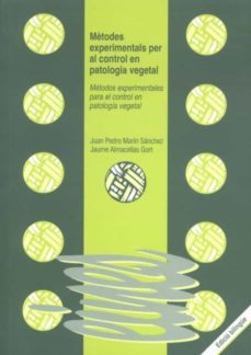 mètodes experimentals per al control en patologia vegetal. (ebook)-juan pedro marin sanchez-jaume almacellas gort-9788484095538
