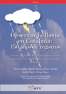 observar la lluvia en cataluña: 150 años de registros-oscar saladie-manola brunet-9788484240938