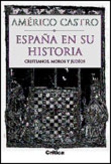españa en su historia: cristianos, moros y judios-9788484321538