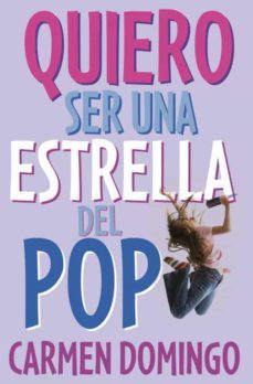 quiero ser una estrella del pop-carmen domingo soriano-9788484414438