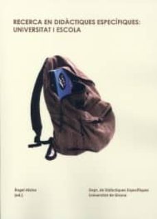 recerca en didactiques especifiques: universitat i escola-angel alsina-9788484583738