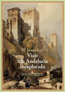 viaje a la andalucia inexplorada-h. james rose-9788484726838
