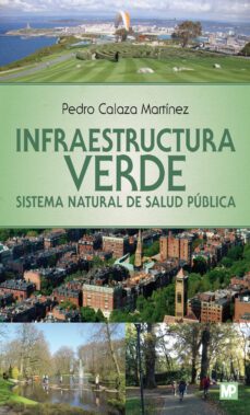 infraestructura verde. sistema natural de salud publica-pedro calaza martinez-9788484767138