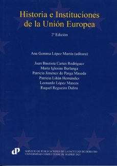 historia e instituciones de la union europea-ana gemma lopez martin-9788484812838