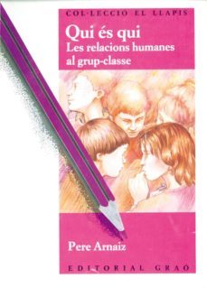 qui es qui les relacions humanes al grup-classe-9788485729838