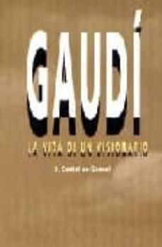 gaudi la vita di un visionario-9788486540838