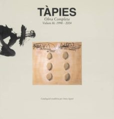 tapies obra completa (vol. viii 1998-2004) (ed. multilingue españ ol-catalan-frances-ingles)-anna agusti-9788488786838