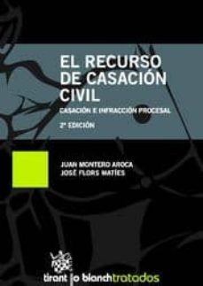 el recurso de casacion civil (2ª ed)-jose flors maties-juan montero aroca-9788490046838