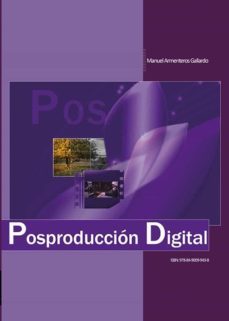 posproduccion digital-manuel armenteros gallardo-9788490099438